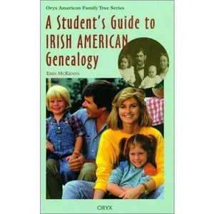 USED-A Student's Guide to Irish American Genealogy by McKenna, Erin (Hardcover)