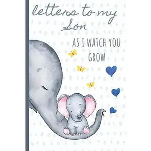 USED-Letters to my Son as I watch you grow: Blank Journal, A thoughtful Gift for New Mothers,Parents. Write Memories now ,Read them later & Treasure this lovely time capsule keepsake forever, Elephant,grey by Rose, Enchanted (Paperback)