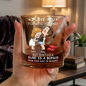 I Love You For Who You Are But That D*ck Sure Is A Bonus Print, High quality laser engraved whiskey glasses, Personalize your handwriting Gifts for couples, Home Decor & Gifts, Halloween, Funny gift for men and women, Drinkware