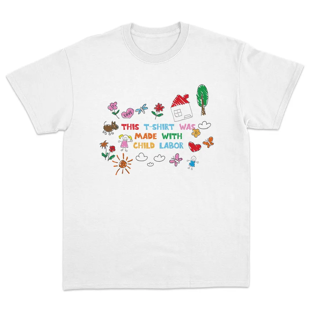 This T-shirt Was Made With Child Labor, trendy summer tee, sarcastic graphic tee, funny conversation starter shirt, retro slogan tee, minimalist funny shirt.