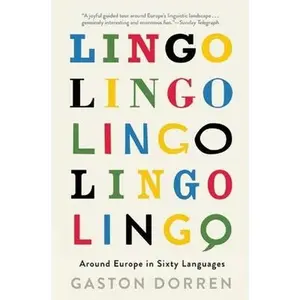 USED-Lingo: Around Europe in Sixty Languages by Dorren, Gaston (Paperback)