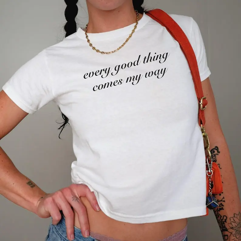 Every Good Thing Baby Tee Y2k 90s Tee Shirt Trending Cute Top Coquette Graphic Clothing