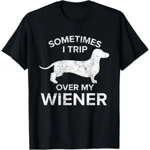 100% Cotton Sometimes I Trip Over My Wiener Dog Shirt Dachshund Gift T-Shirt