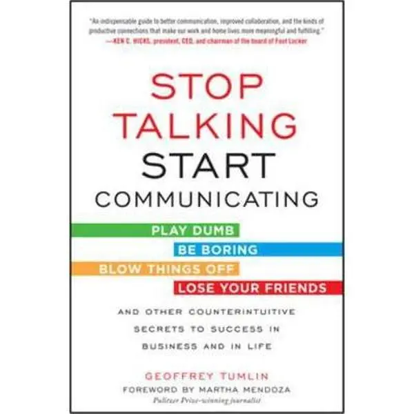 USED Book - Stop Talking, Start Communicating: Counterintuitive Secrets to Success in Business and in Life, with a Foreword by Martha Mendoza by Tumlin, Geoffrey (Paperback) - english
