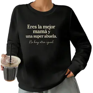 Casual Spanish Quote Sweatshirt - Eres La Mejor Mamá y Una Super Abuela Graphic Top