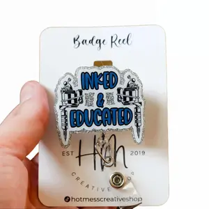 Hot Mess Creative Inked & Educated Badge Reel Retractable Interchangeable 2" Acrylic Face Low Profile Velcro Secure Design for Healthcare & Educators