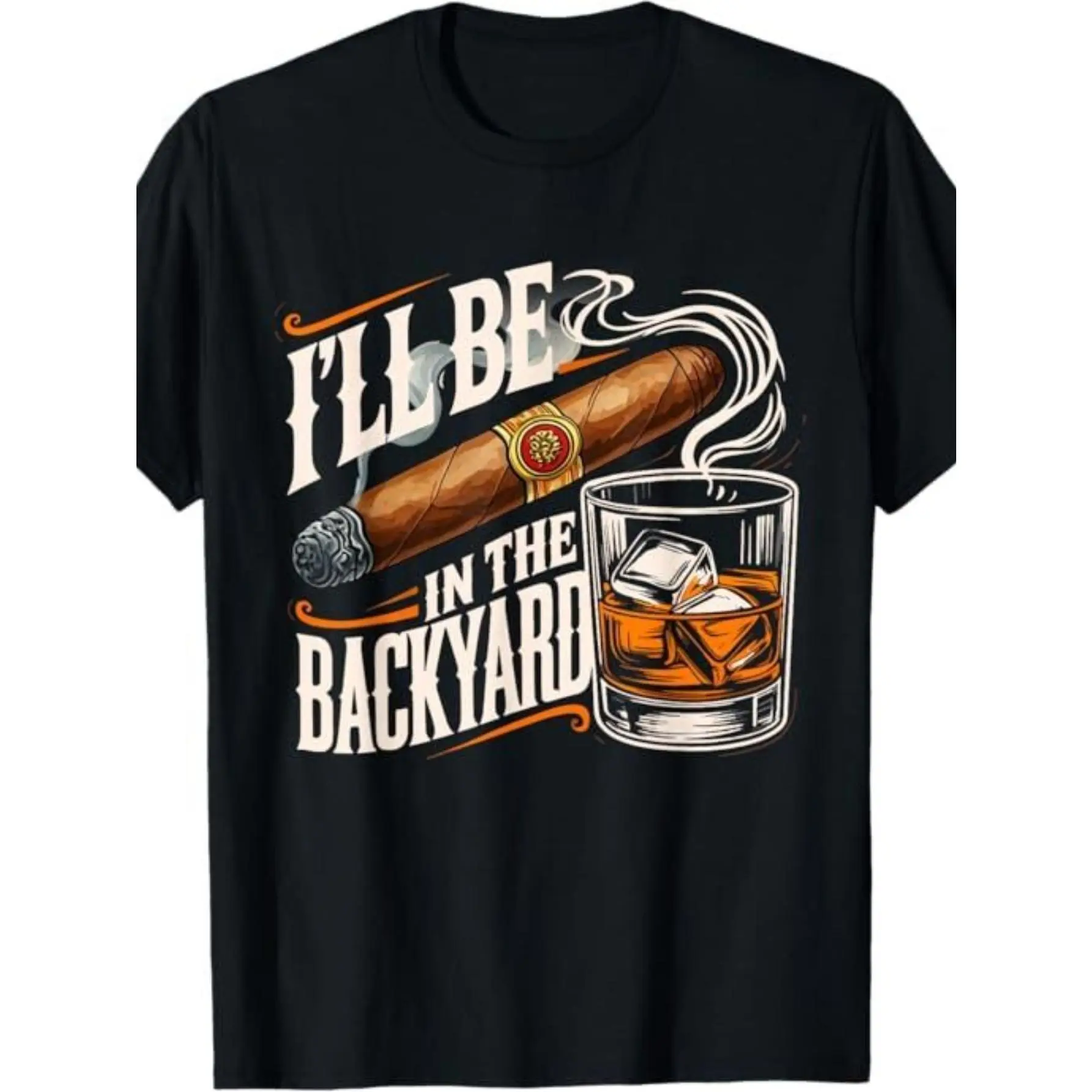 Men's Funny "I'll Be In The Backyard" Bourbon & Cigar Lovers Classic Shortleeve T-Shirt - Menswear Graphic Tee with Whiskey Design, Comfortable Crew Neck, Fashion Soft Fabric, Casual Streetwear for BBQ & Holiday Gifts (Multiple Sizes), Shortsleeve, Round,