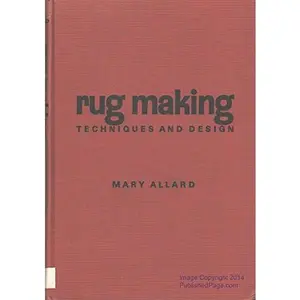 USED-Rug Making: Techniques and Design by Mary Allard (Hardcover)