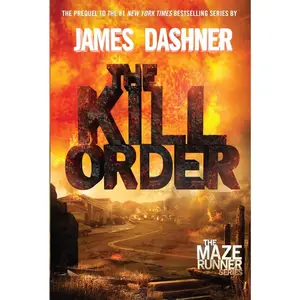 USED-The Kill Order: The Origin of the Maze Runner by Dashner, James (Hardcover)
