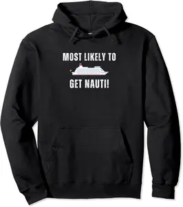 Most Likely To Get Nauti Cruising Partying Playing Fun Pullover Hoodie - Elizabethtej Shop 73B0CBNYGD8T