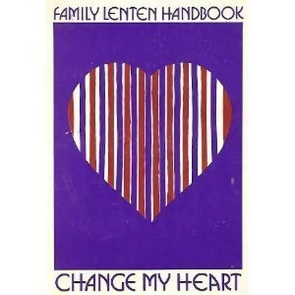 USED-Change My Heart: Family Lenten Handbook by M. (editor) Hiesberger (Paperback)