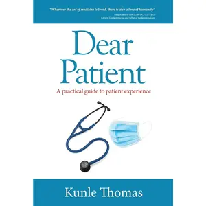 USED-Dear Patient: A practical guide to patient experience by Thomas, Kunle (Hardcover)