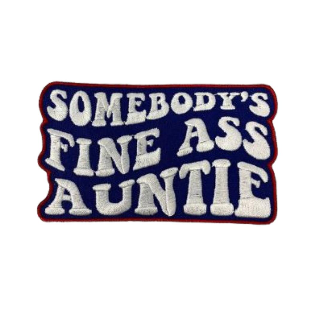 Patch Party Club, (1-pc) "Somebody's Fine Ass AUNTIE", Iron-on Statement Embroidered Patch, Cute Patch for Jackets, Hats, Crocs, Funny, DIY