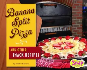 USED-Banana Split Pizza and Other Snack Recipes by Heather E. Schwartz (Unknown)