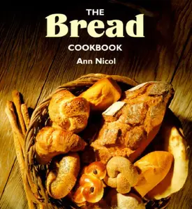 USED-The Bread Cookbook by Ann Nicol (Hardcover)