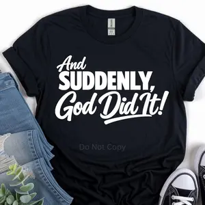 And Suddenly, God Did It Screen Print Heat Transfer (3 Pack)
