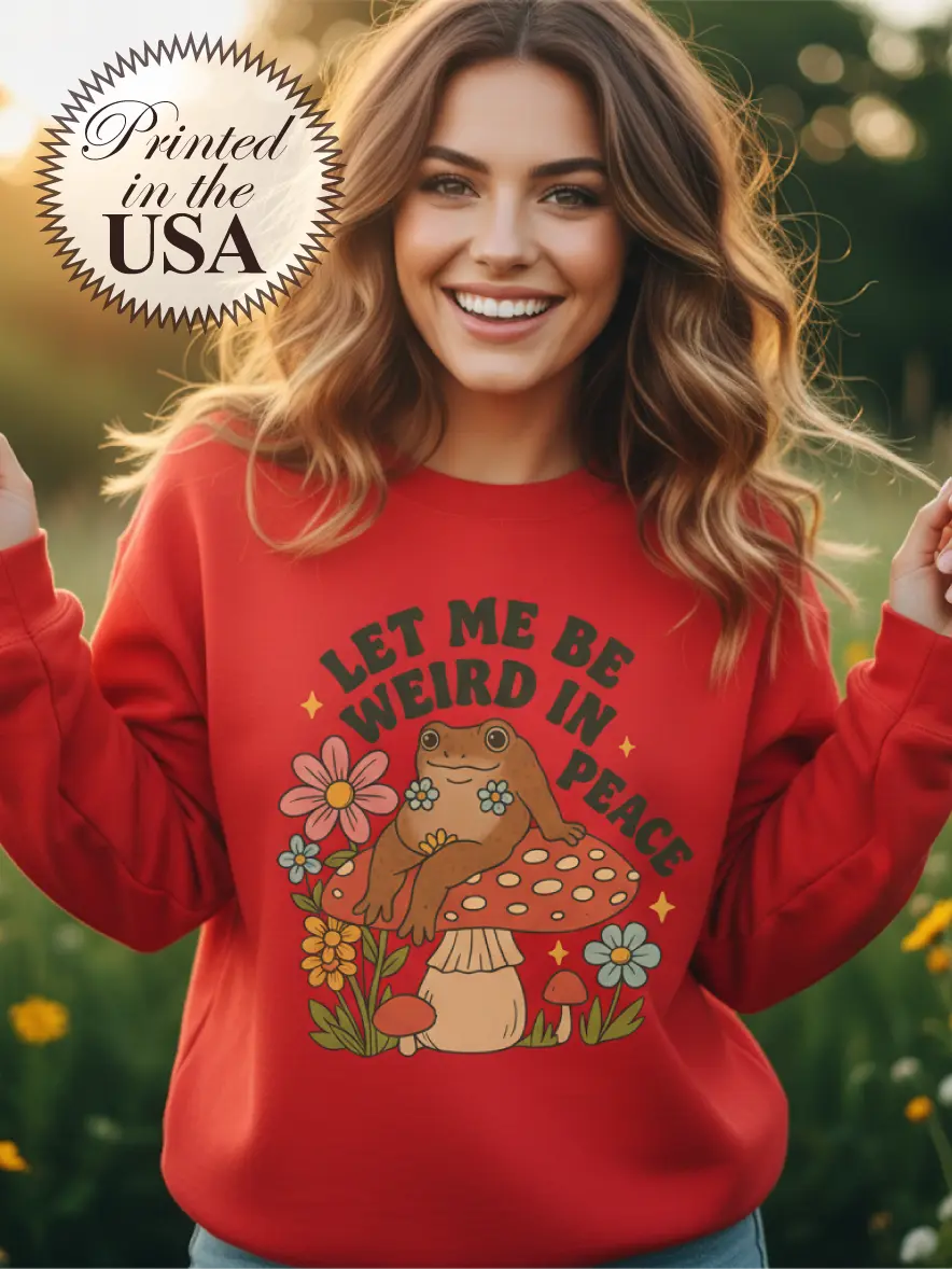 Let Me be Weird in Peace ~ Unisex Crewneck Sweatshirts Printed in the USA