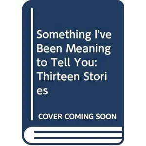 USED-Something I've Been Meaning to Tell You: Thirteen Stories (Plume Books) by Alice Munro (Paperback)