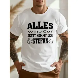 Unisex "Everything Will Be Okay Now Comes The Stefan" T-Shirt |   German Quote Funny Stefan Name Casual Cotton Short Sleeve Top (Perfect Gift for Stefan & German Humor Fans)