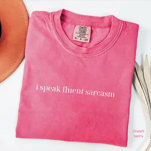 Comfort Colors I Speak Fluent Sarcasm T-Shirt, Funny Quote Tee, Funny Humor Shirt, Trendy Gift for Women, For Woman