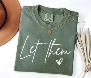Comfort Colors Let Them Shirt, Inspirational Shirt, Positive Saying Shirt, Mental Health Shirt, Inspirational Quotes Shirt, Self Love Gift | 0089