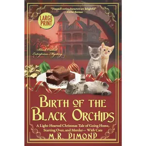 USED-Birth of the Black Orchids: A Light-Hearted Christmas Tale of Going Home, Starting Over, and Murder- With Cats by Dimond, M. R. (Paperback)