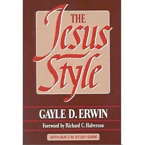 USED-The Jesus Style (With Built-In Study Guide) by Gayle D. Erwin (Paperback)