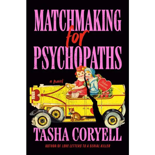 Matchmaking for Psychopaths -- Tasha Coryell - Hardcover