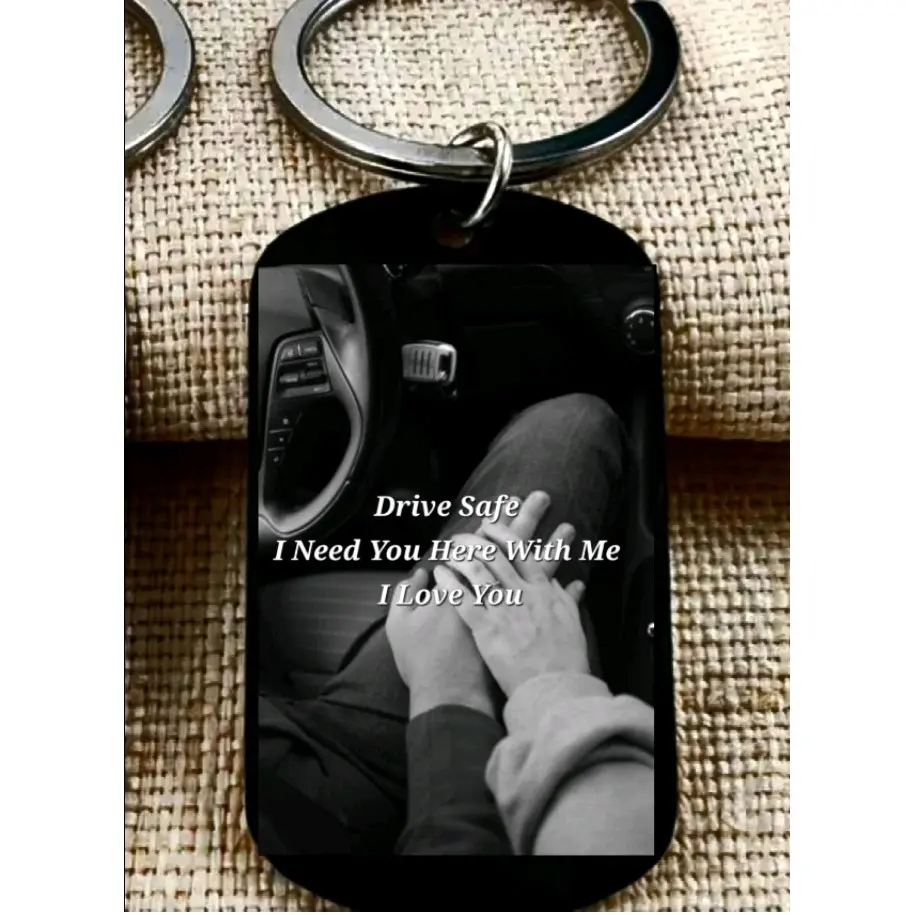 Drive Safe I Need You Here With Me Keychain Constant Reminder for Safety Loved One Compact Size Attachable for Keys or Bag