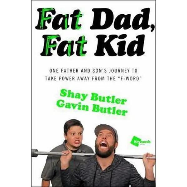 USED-Fat Dad, Fat Kid: One Father and Son's Journey to Take Power Away from the F-Word by Butler, Shay (Paperback)