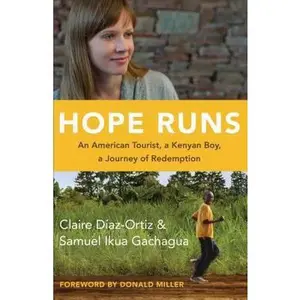 USED-Hope Runs: An American Tourist, a Kenyan Boy, a Journey of Redemption by Claire Diaz-Ortiz (Hardcover)