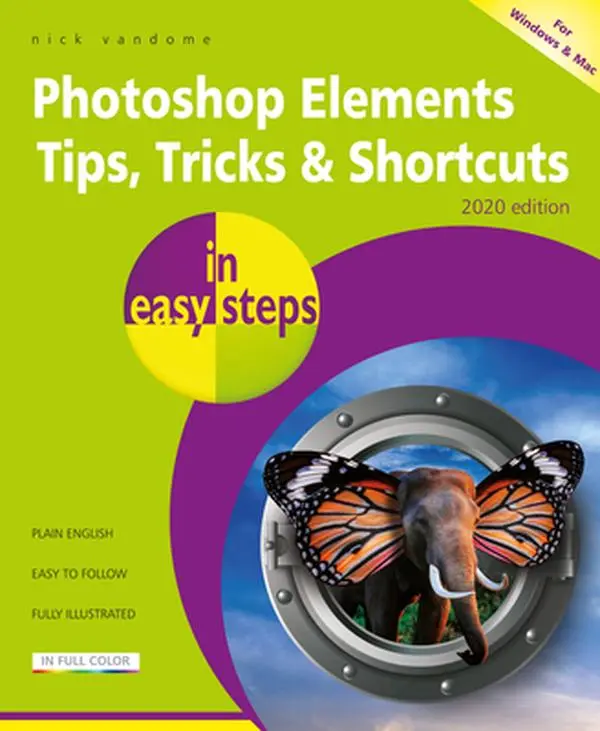 Used Photoshop Elements Tips, Tricks & Shortcuts in Easy Steps: 2020 Edition - Digital Image Editing Quick Tutorials by Nick Vandome (Paperback, English), Effects