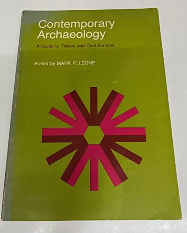USED-Contemporary Archaeology: A Guide to Theory and Contributions by Leone, Mark P. (Paperback)