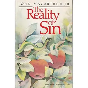 USED-The reality of sin: Study notes ; Matthew 5:21-30 by John MacArthur (Paperback)