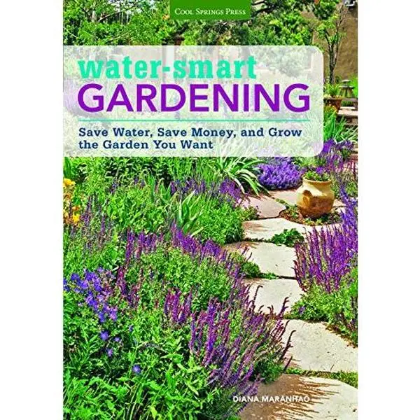 USED-Water-Smart Gardening: Save Water, Save Money, and Grow the Garden You Want by Maranhao, Diana (Paperback)
