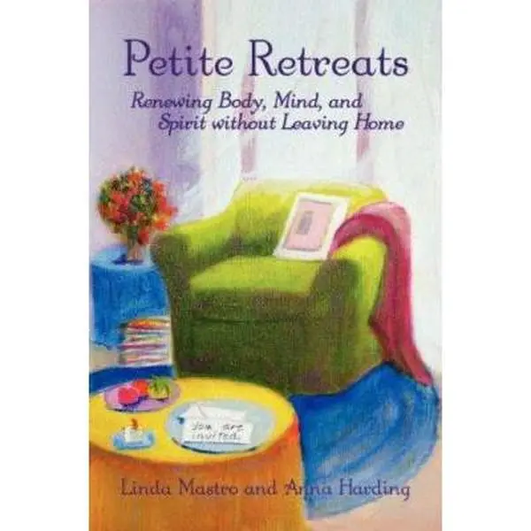 USED-Petite Retreats: Renewing Body, Mind, and Spirit without Leaving Home by Linda Mastro (Paperback)