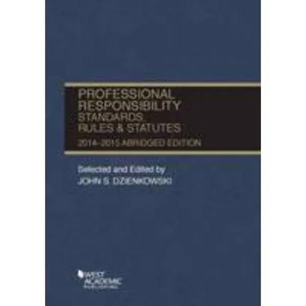 USED Book - Professional Responsibility, Standards, Rules and Statutes, 2014-2015 Abridged (Selected Statutes) by John Dzienkowski (Paperback) - english