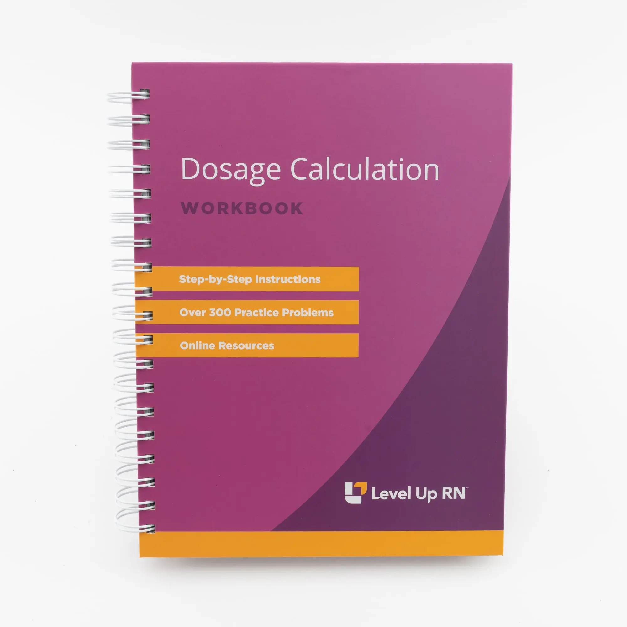 Level Up RN Dosage Calculation Nurse Workbook & Practice Book - Full Dose Calculation Scope, Digital Companion, Simple to Complex Practice Digital Course