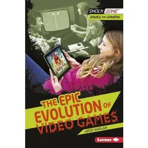 USED-The Epic Evolution of Video Games by Kaplan, Arie (Paperback)