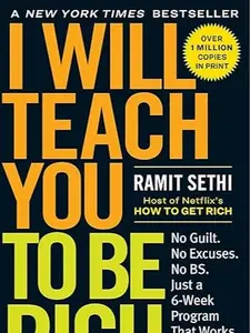 I Will Teach You to Be Rich: No Guilt. No Excuses. Just a 6-Week Program That Works (Second Edition)