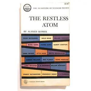 USED Book - The Restless Atom: the awakening of nuclear physics (Science study series, S12) by Alfred Romer (Unknown) - english
