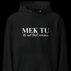MEK TU not that serious PREMIUM hoodie Cotton Fabric