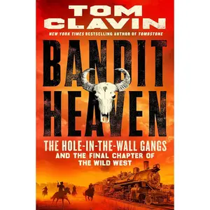 Bandit Heaven: The Hole-in-the-Wall Gangs and the Final Chapter of the Wild West Hardcover – Deckle Edge, October 22, 2024
