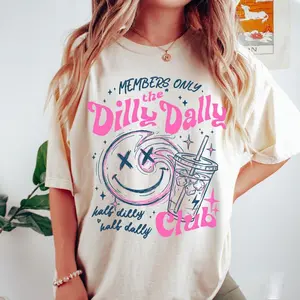 Dilly Dally Club Comfort Colors T-Shirt, Members Only Shirt, Sarcastic Retro Shirt, Sassy Dilly Dally Graphic Tee, Funny Women's Tee