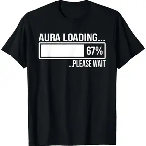 100% Cotton Aura Loading 67 Funny Six Seven Gen Alpha Meme T-Shirt