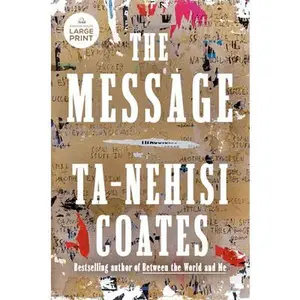 The Message -- Ta-Nehisi Coates, Paperback