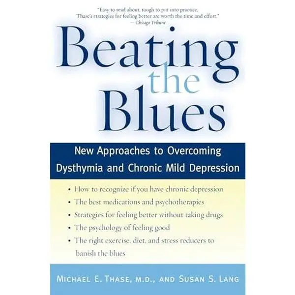 USED-Beating the Blues: New Approaches to Overcoming Dysthymia and Chronic Mild Depression by Thase M.D., Michael E. (Paperback)