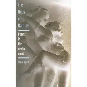 USED-The Gods of Rapture: Poems in the Erotic Mood by Kowit, Steve (Paperback)
