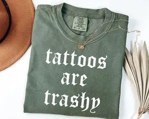 Comfort Colors Tattoos Are Trashy T-Shirt, Funny Sarcastic Tattoo Graphic Tee, Retro Adult Humor Shirt, Soft Cotton Gift for Women