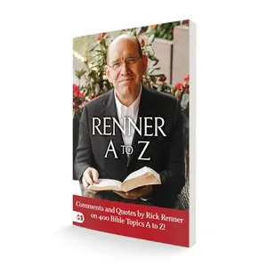 Renner A to Z: Quotes and CommentsComments and Quotes by Rick Renner on 400 Bible Topics A to Z! by Rick Renner on Bible Topics A to Z! – June 2024